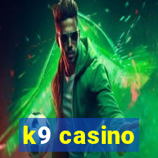 k9 casino